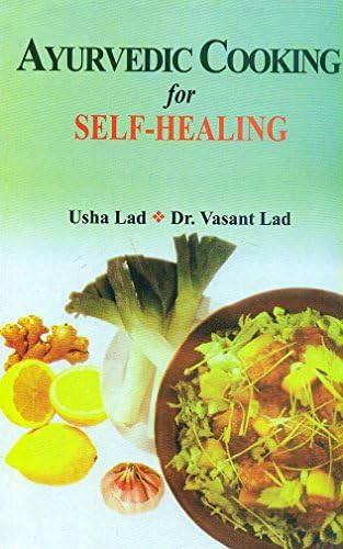 Ayurvedic Cooking for Self Healing [Paperback] Usha Lad and Vasant Lad