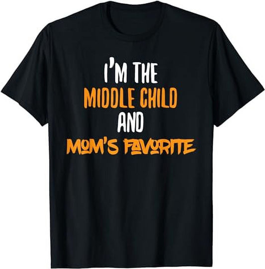 Funny The Middle Child Moms Favorite T-Shirt - Great Gift